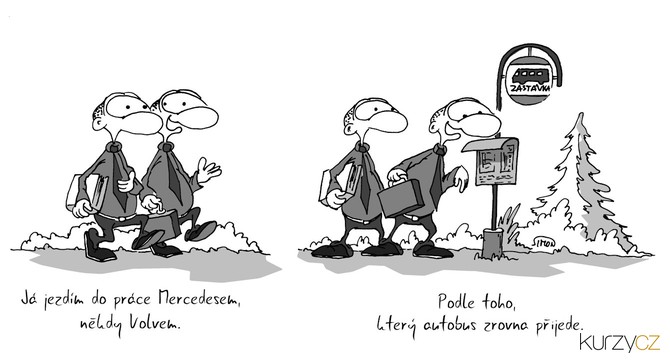 Kreslený vtip: Já jezdím do práce Mercedesem, někdy Volvem. Podle toho, který autobus zrovna přijede. Autor: Marek Simon