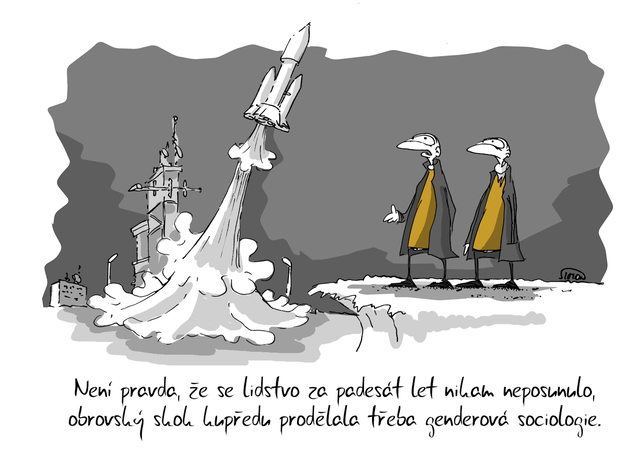 Kreslený vtip: Není pravda, že se lidsto za padesát let nikam neposunulo, obrovský skok kupředu prodělala třeba genderová sociologie. Autor: Marek Simon