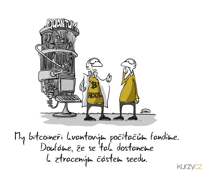 Kreslený vtip: My bitcoineři kvantovým počítačům fandíme. Doufáme, že se tak dostaneme k ztraceným částem seedu.