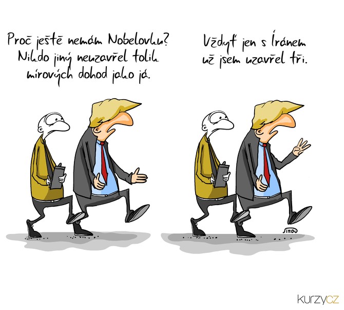 Proč ještě nemám Novelovku? Nikdo jiný neuzavřel tolik mírových dohod jako já. Vždyť jen s Íránem už jsem uzavřel tři.