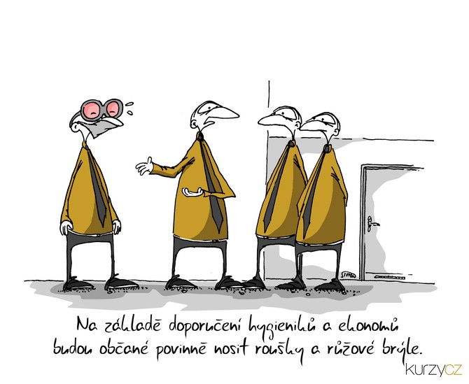 Kreslený vtip: Na základě doporučení hygieniků a ekonomů budou občané povinně nosit roušky a růžové brýle. Autor: Marek Simon