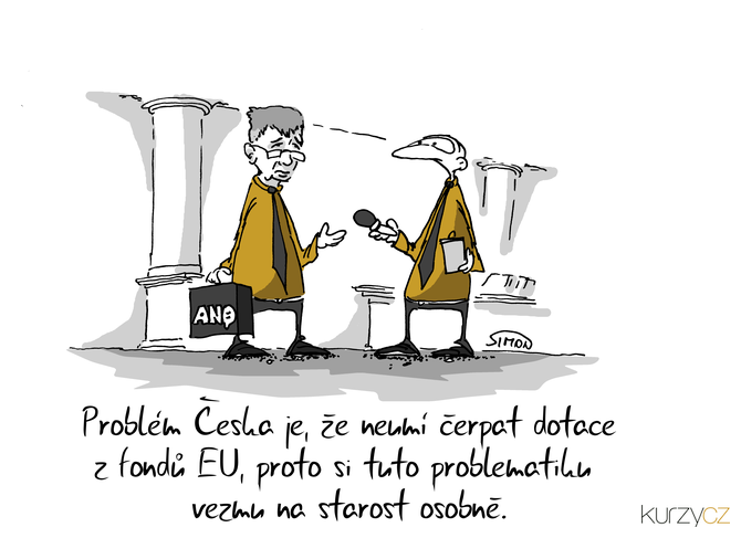 Kreslený vtip: Problém Česka je, že neumí čerpat dotace z fondů EU, proto si tuto problematiku vezmu na starost osobně. Autor: Marek Simon