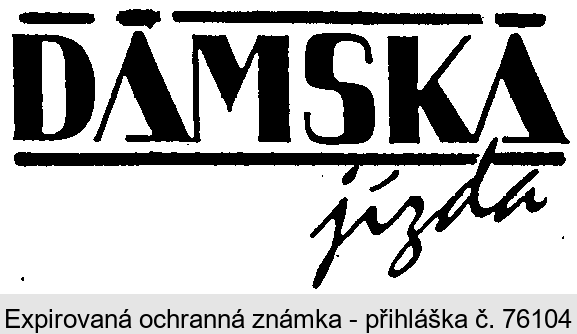 DÁMSKÁ jízda