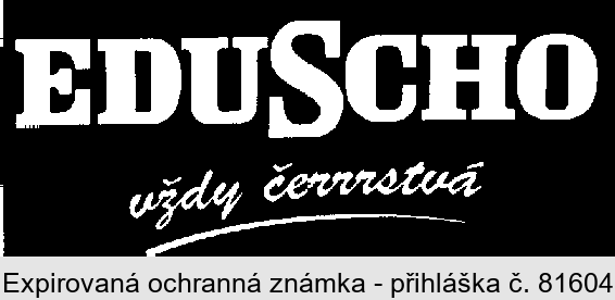 EDUSCHO vždy čerrrstvá