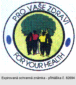 PRO VAŠE ZDRAVÍ FOR YOUR HEALTH