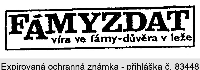 FÁMYZDAT víra ve fámy-důvěra v leže