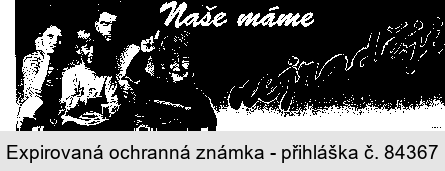 Naše máme nejraději