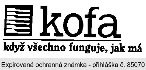 kofa když všechno funguje, jak má