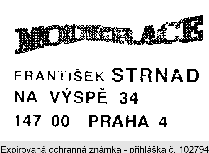 MODERACE FRANTIŠEK STRNAD NA VÝSPĚ 34 147 00 PRAHA 4