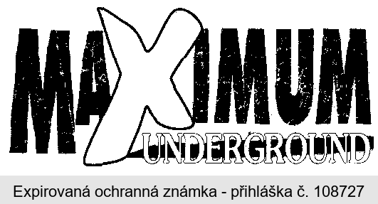 MAXIMUM UNDERGROUND