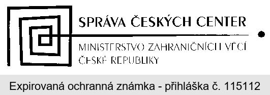 SPRÁVA ČESKÝCH CENTER MINISTERSTVO ZAHRANIČNÍCH VĚCÍ ČESKÉ REPUBLIKY