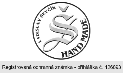 LŠ LADISLAV ŠEVČÍK HAND MADE