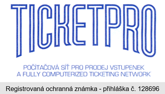 TICKETPRO POČÍTAČOVÁ SÍŤ PRO PRODEJ VSTUPENEK A FULLY COMPUTERIZED TICKETING NETWORK