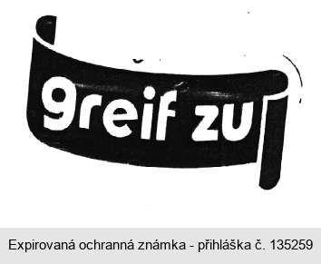 greif zu