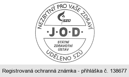 NEZBYTNÝ PRO VAŠE ZDRAVÍ SZÚ *J*O*D* STÁTNÍ ZDRAVOTNÍ ÚSTAV UDĚLENO SZÚ