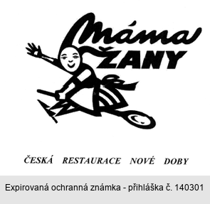 Máma ŽANY ČESKÁ RESTAURACE NOVÉ DOBY