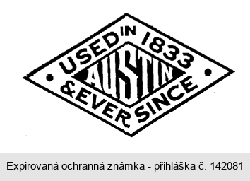 USED IN 1833 AUSTIN & EVER SINCE