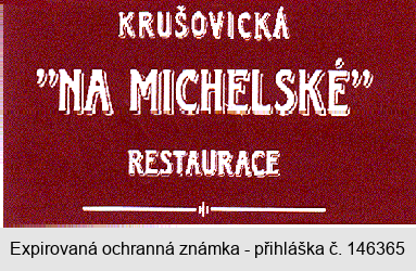 KRUŠOVICKÁ "NA MICHELSKÉ" RESTAURACE