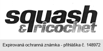 squash & ricochet