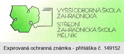 VYŠŠÍ ODBORNÁ ŠKOLA ZAHRADNICKÁ STŘEDNÍ ZAHRADNICKÁ ŠKOLA MĚLNÍK