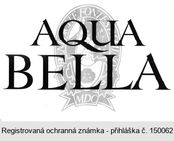 AQUA BELLA BENEDICITE FONTES DOMINO MDC