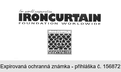 For world cooperation IRONCURTAIN FOUNDATION WORLDWIDE