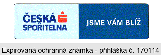 ČESKÁ S SPOŘITELNA JSME VÁM BLÍŽ