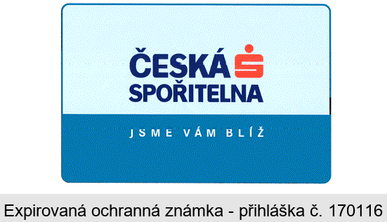 ČESKÁ S SPOŘITELNA JSME VÁM BLÍŽ