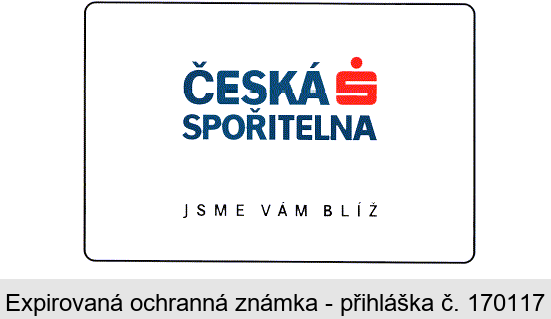 ČESKÁ S SPOŘITELNA JSME VÁM BLÍŽ