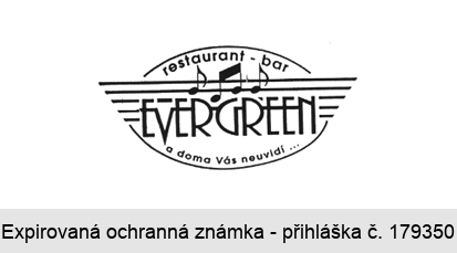 restaurant - bar EVERGREEN a doma Vás neuvidí...