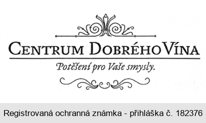 CENTRUM DOBRÉHO VÍNA Potěšení pro Vaše smysly.