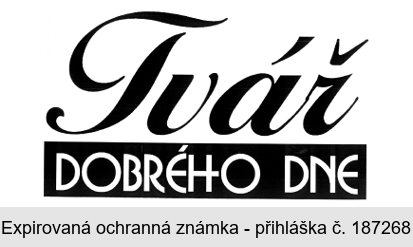 Tvář DOBRÉHO DNE