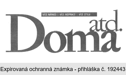 Doma atd. VÍCE NÁPADŮ   VÍCE INSPIRACE   VÍCE STYLU