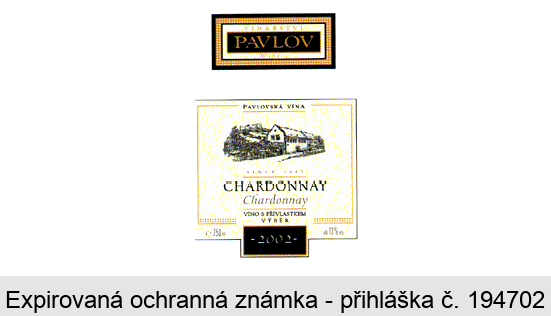 VINAŘSTVÍ PAVLOV Winery PAVLOVSKÁ VÍNA SINCE 1897 CHARDONNAY Chardonnay VÍNO S PŘÍVLASTKEM VÝBĚR -2002-