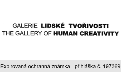 GALERIE LIDSKÉ TVOŘIVOSTI THE GALLERY OF HUMAN CREATIVITY