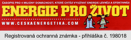 ČASOPIS PRO 4 MILIÓNY DOMÁCNOSTÍ, KTERÉ CHTĚJÍ VYUŽÍVAT ENERGIE LEVNĚJI a EFEKTIVNĚJI, ENERGIE PRO ŽIVOT, WWW.CESKAENERGETIKA.COM