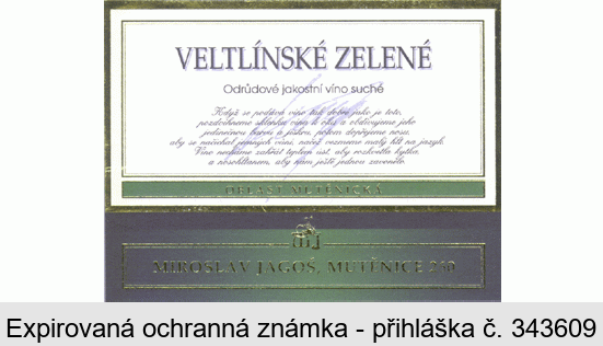 VELTLÍNSKÉ ZELENÉ Odrůdové jakostní víno suché OBLAST MUTĚNICKÁ MIROSLAV JAGOŠ, MUTĚNICE 260