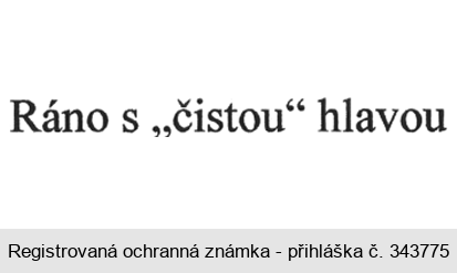 Ráno s "čistou" hlavou