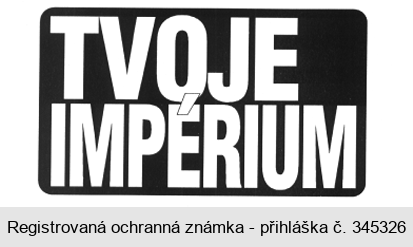 TVOJE IMPÉRIUM