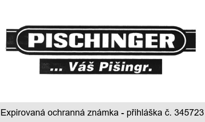 PISCHINGER  ... Váš Pišingr.