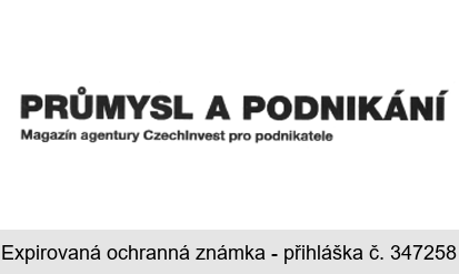 PRŮMYSL A PODNIKÁNÍ Magazín agentury CzechInvest pro podnikatele