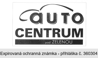 auto CENTRUM pod ZELENOU