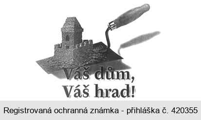 Váš dům, Váš hrad!