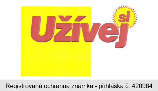 Uživej si