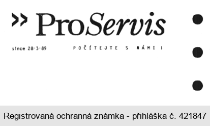 ProServis  POČÍTEJTE S NÁMI ! since 28-3-89