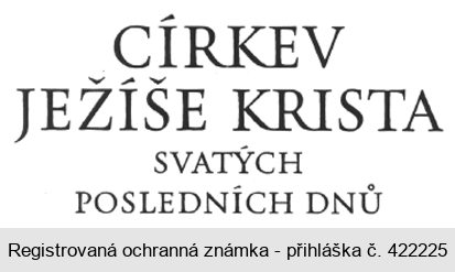 CÍRKEV JEŽÍŠE KRISTA SVATÝCH POSLEDNÍCH DNŮ