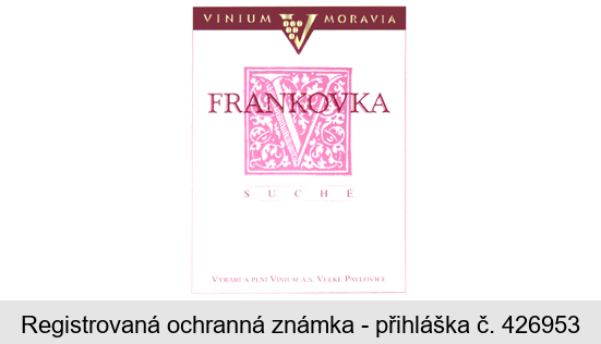 VINIUM  V MORAVIA  V SUCHÉ VYRÁBÍ A PLNÍ VINIUM A.S. VELKÉ PAVLOVICE FRANKOVKA