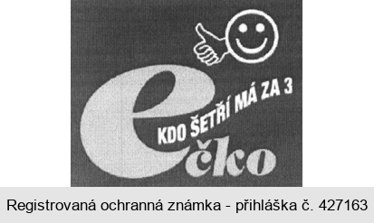 ečko KDO ŠETŘÍ MÁ ZA 3