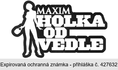 MAXIM HOLKA OD VEDLE