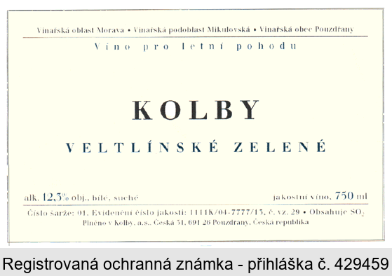 KOLBY VELTLÍNSKÉ ZELENÉ Víno pro letní pohodu Vinařská oblast Morava Vinařská podoblast Mikulovská Vinařská obec Pouzdřany